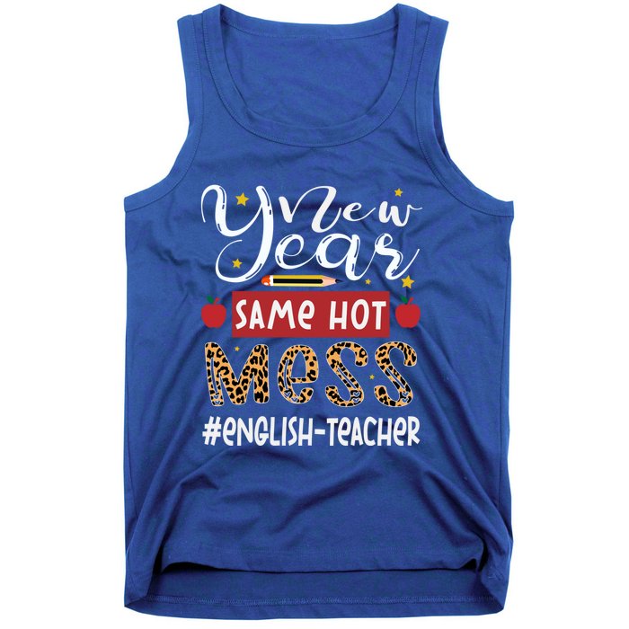 New Year Same Hot Mess English Teacher New Year Gift Tank Top