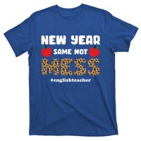 New Year Same Hot Mess Funny English Teacher Gift T-Shirt