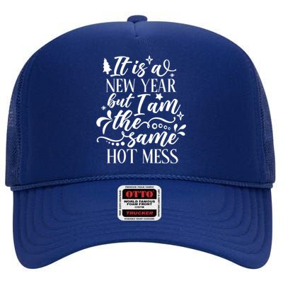 New Year Same Hot Mess Funny Quote Gift High Crown Mesh Back Trucker Hat