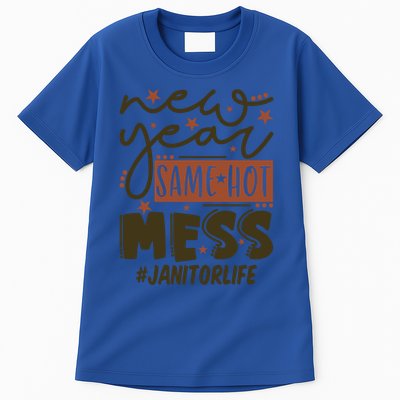 New Year Same Hot Mess Janitor Life Gift Tall T-Shirt