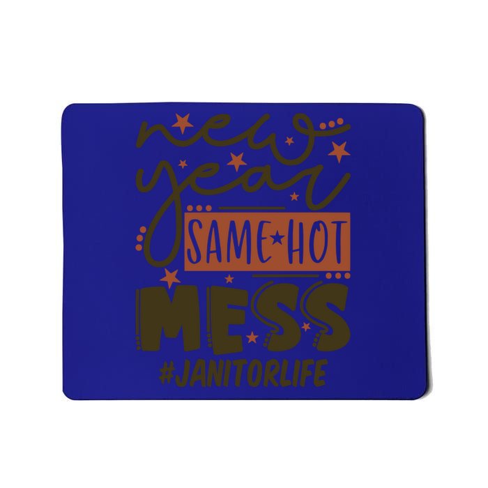 New Year Same Hot Mess Janitor Life Gift Mousepad