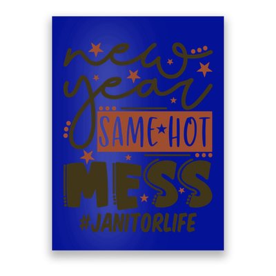 New Year Same Hot Mess Janitor Life Gift Poster