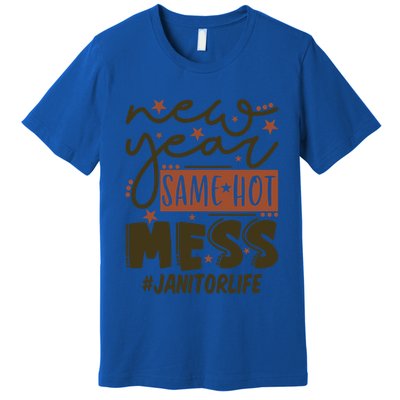 New Year Same Hot Mess Janitor Life Gift Premium T-Shirt