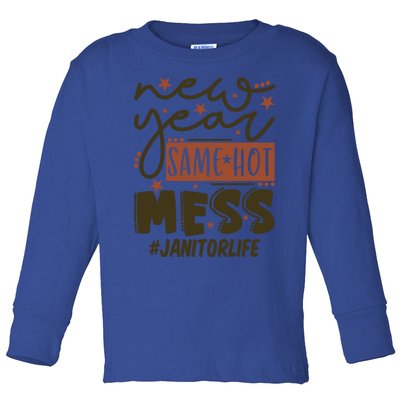 New Year Same Hot Mess Janitor Life Gift Toddler Long Sleeve Shirt