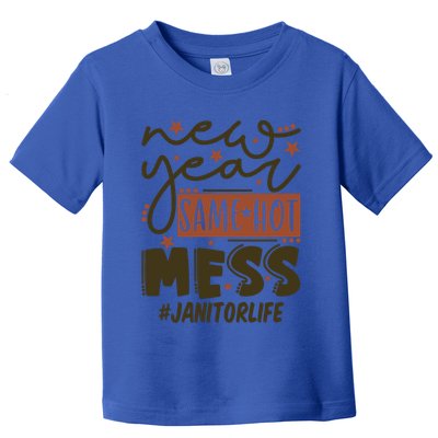 New Year Same Hot Mess Janitor Life Gift Toddler T-Shirt