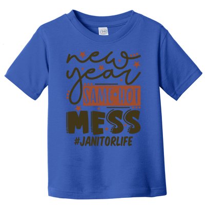 New Year Same Hot Mess Janitor Life Gift Toddler T-Shirt