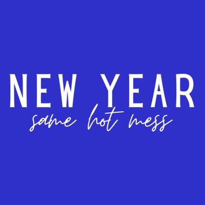 New Year Same Hot Mess New YearS Eve Day Funny Cool Gift T-Shirt