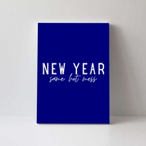 New Year Same Hot Mess New YearS Eve Day Funny Cool Gift Canvas