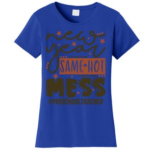 New Year Same Hot Mess Preschool Teacher Gift Women's T-Shirt