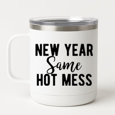 New Year Same Hot Mess Resolutions Workout Funny Party Funny Gift 12 oz Stainless Steel Tumbler Cup