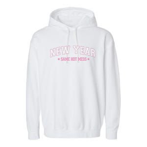 New Year Same Hot Mess Varsity Letters New Year 2024 Cute Gift Garment-Dyed Fleece Hoodie