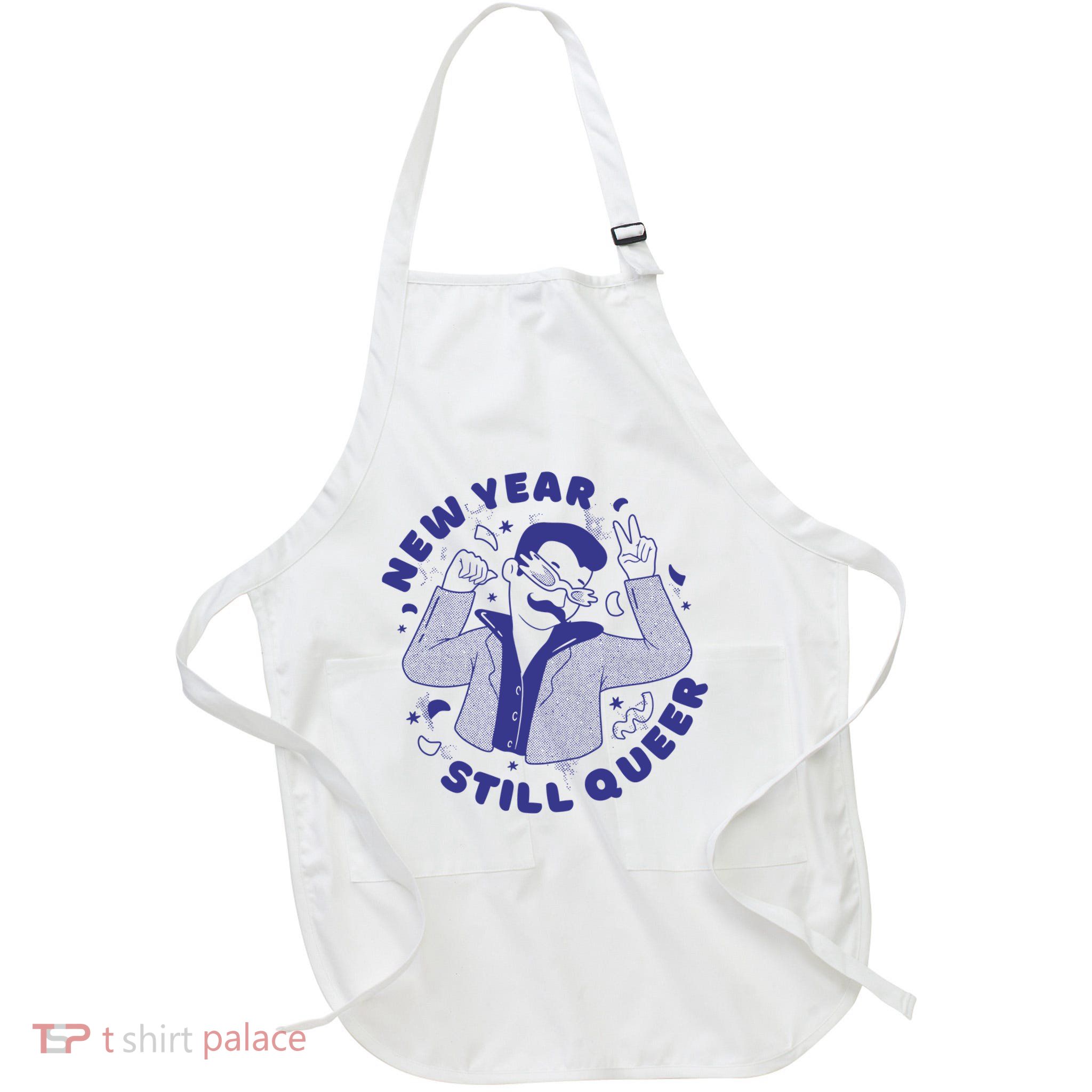 New Year Still Queer Funny LGBTQ Apron