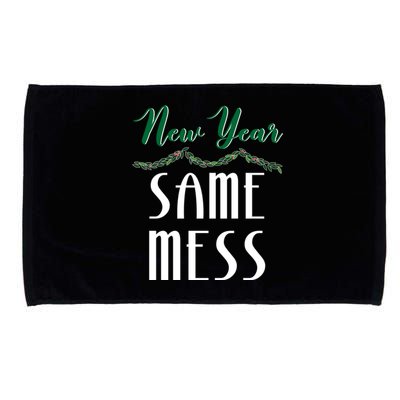 New Year Same Mess Funny 31st Night Happy New YearS Eve Gift Microfiber Hand Towel