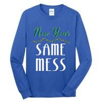 New Year Same Mess Funny 31st Night Happy New YearS Eve Gift Tall Long Sleeve T-Shirt