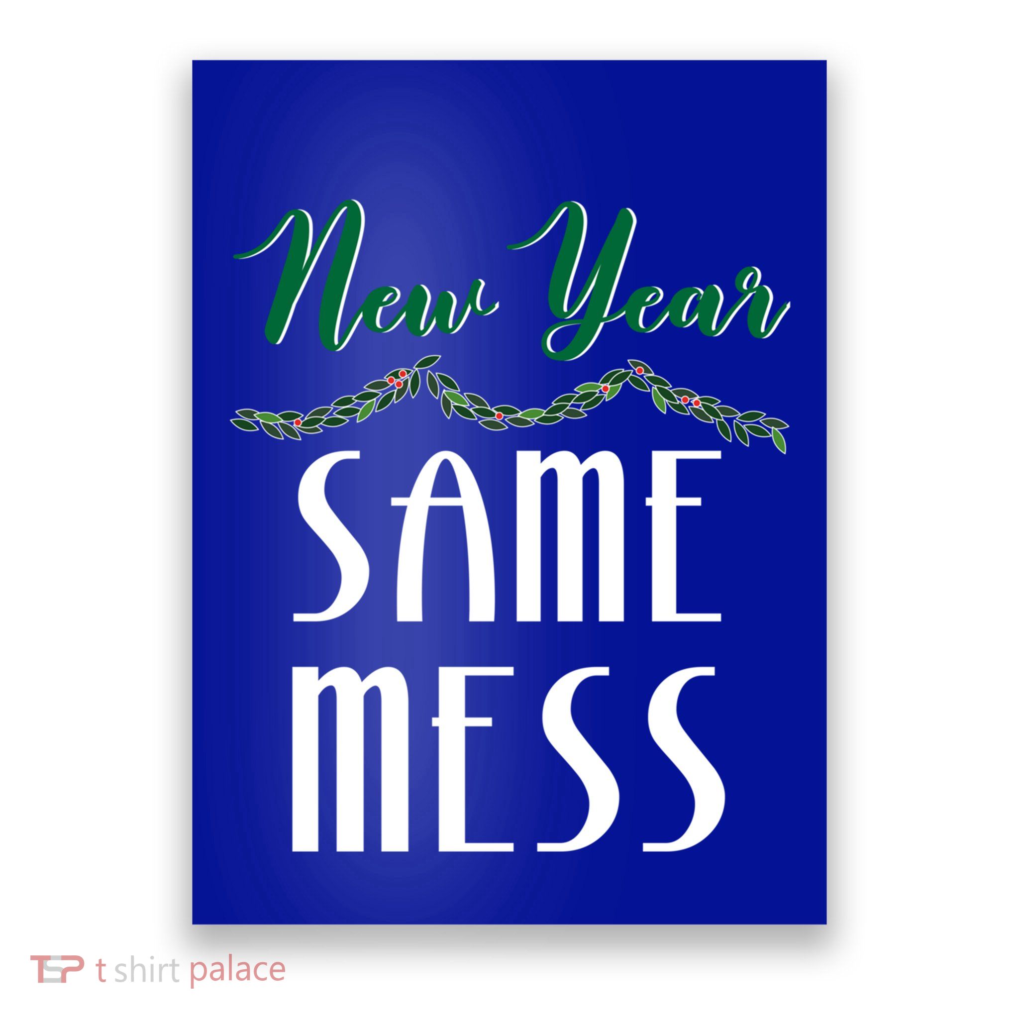 New Year Same Mess Funny 31st Night Happy New YearS Eve Gift Poster