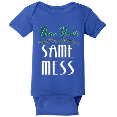 New Year Same Mess Funny 31st Night Happy New YearS Eve Gift Baby Bodysuit