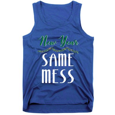 New Year Same Mess Funny 31st Night Happy New YearS Eve Gift Tank Top
