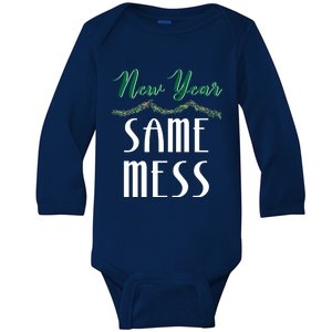 New Year Same Mess Funny 31st Night Happy New YearS Eve Gift Baby Long Sleeve Bodysuit