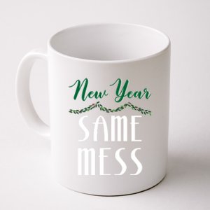 New Year Same Mess Funny 31st Night Happy New YearS Eve Gift Coffee Mug