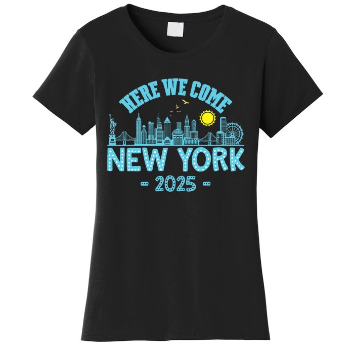 New York Trip 2025 Here We Come Matching Family Vacation Women's T-Shirt