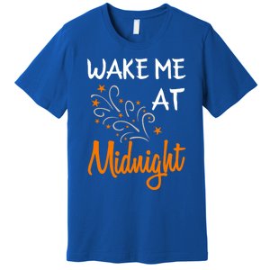 New Year Wake Me At Midnight 31st Night Happy New Years Eve Meaningful Gift Premium T-Shirt