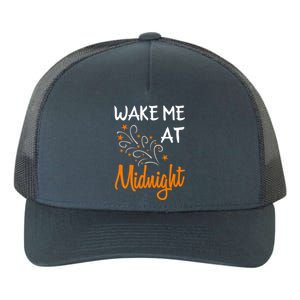 New Year Wake Me At Midnight 31st Night Happy New Years Eve Meaningful Gift Yupoong Adult 5-Panel Trucker Hat