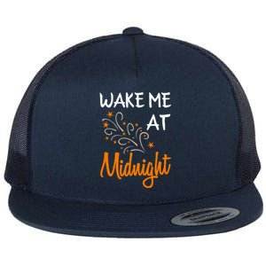 New Year Wake Me At Midnight 31st Night Happy New Years Eve Meaningful Gift Flat Bill Trucker Hat