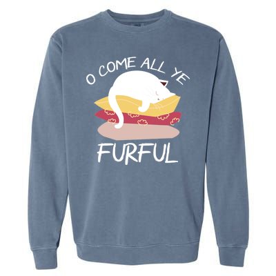 O Come All Ye Furful Garment-Dyed Sweatshirt