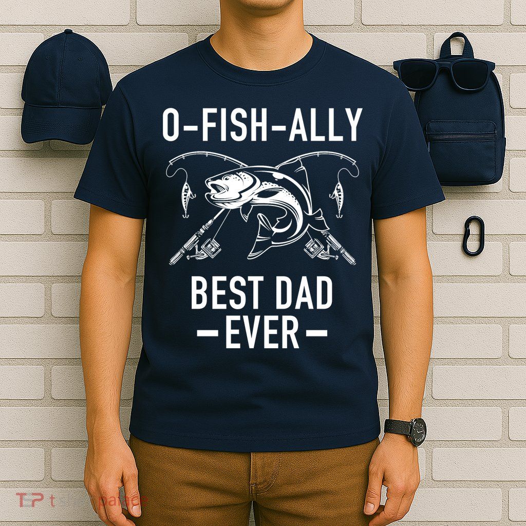 O-Fish-Ally Best Dad Ever T-Shirt