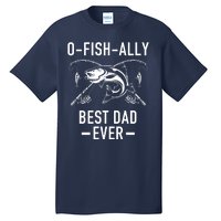 O-Fish-Ally Best Dad Ever Tall T-Shirt