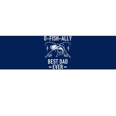 O-Fish-Ally Best Dad Ever Bumper Sticker