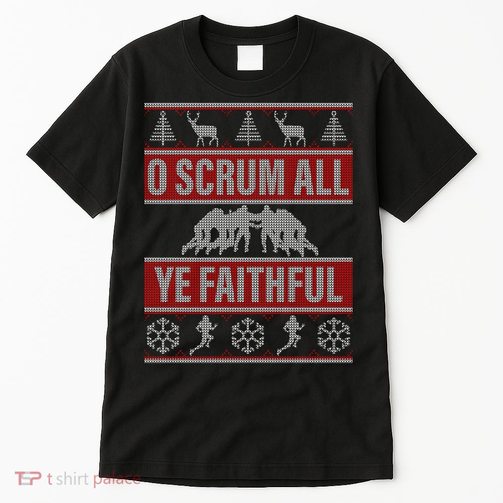 O Scrum All Ye Faithful Ugly Christmas Sweater Tall T-Shirt