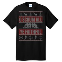 O Scrum All Ye Faithful Ugly Christmas Sweater Tall T-Shirt