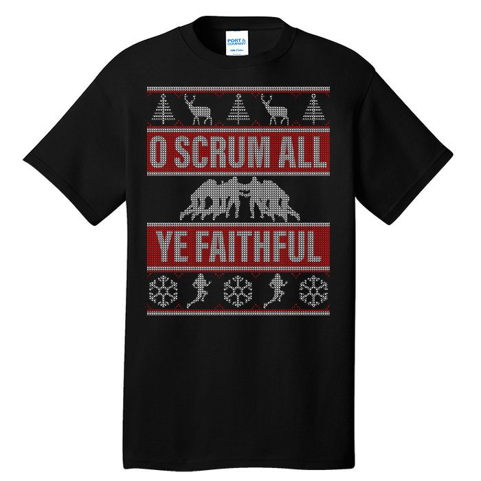 O Scrum All Ye Faithful Ugly Christmas Sweater Tall T-Shirt