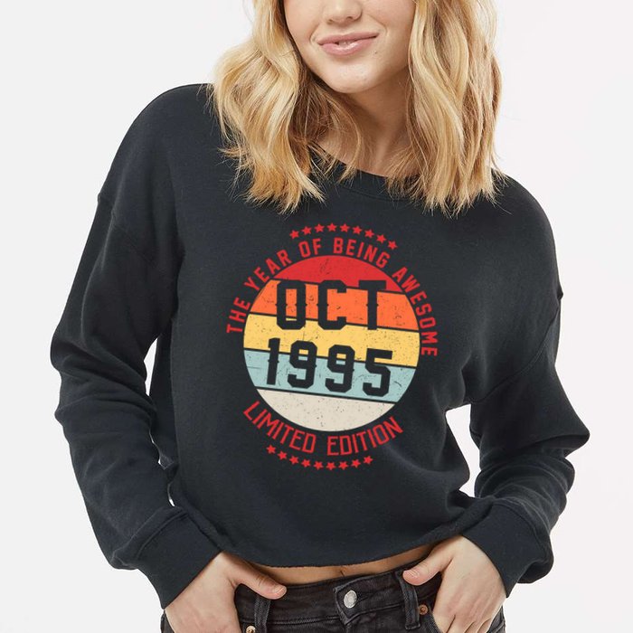 Oct 1995 Birthday The Year Of Being Awesome Gift Cropped Pullover Crew