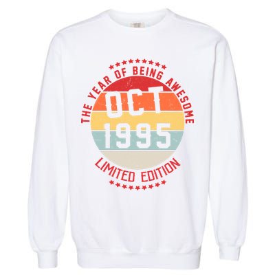 Oct 1995 Birthday The Year Of Being Awesome Gift Garment-Dyed Sweatshirt