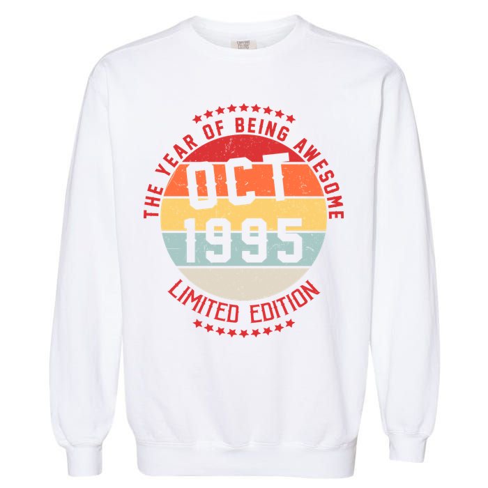 Oct 1995 Birthday The Year Of Being Awesome Gift Garment-Dyed Sweatshirt