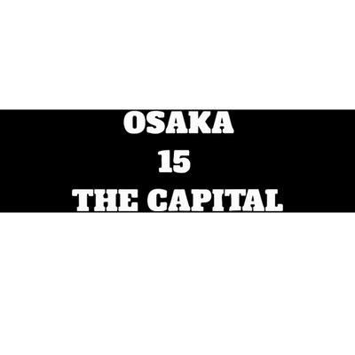 Osaka 15 The Capital Bumper Sticker