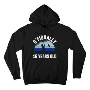 Ofishally 16 Years Old Fisherman 16th Birthday Fishing Tall Hoodie