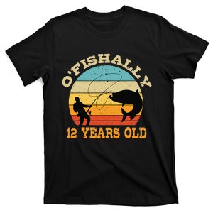 OFishally 12 Years Old Fishing Birthday Theme Party 12th T-Shirt