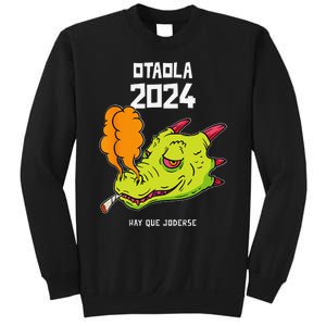 Otaola 2024 Hay Que Joderse Funny Dragon Marijuana Legal Sweatshirt