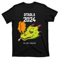 Otaola 2024 Hay Que Joderse Funny Dragon Marijuana Legal T-Shirt