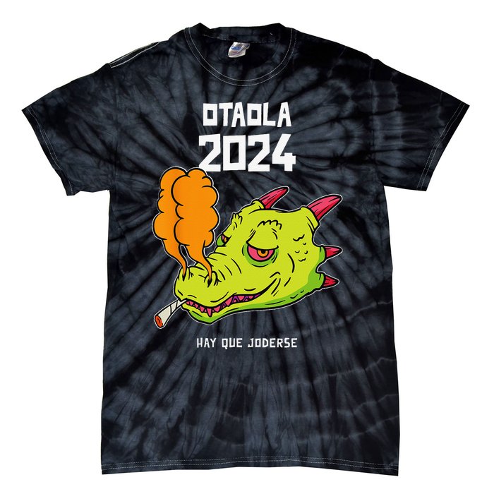 Otaola 2024 Hay Que Joderse Funny Dragon Marijuana Legal Tie-Dye T-Shirt