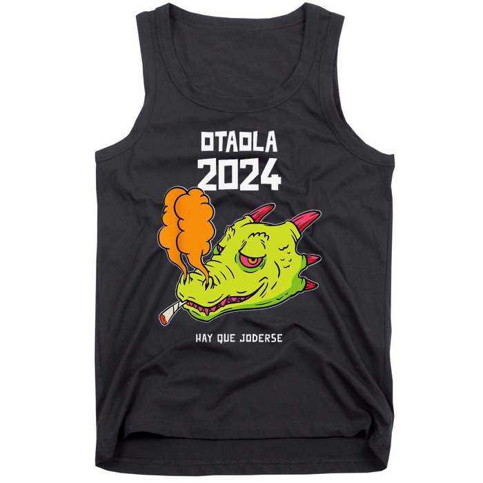 Otaola 2024 Hay Que Joderse Funny Dragon Marijuana Legal Tank Top