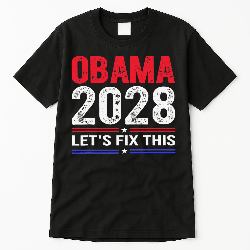 Obama 2028 Lets Fix This Tall T-Shirt