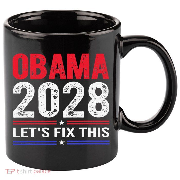 Obama 2028 Lets Fix This 11oz C Handle Ceramic Mug