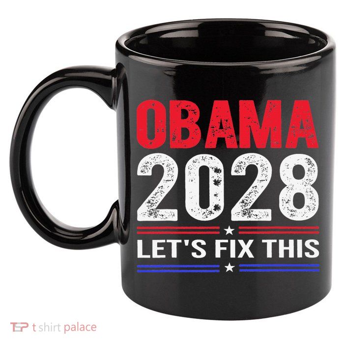 Obama 2028 Lets Fix This 11oz C Handle Ceramic Mug