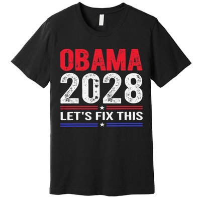 Obama 2028 Lets Fix This Premium T-Shirt