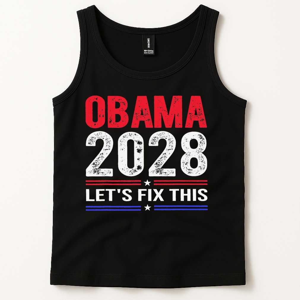 Obama 2028 Lets Fix This Tank Top