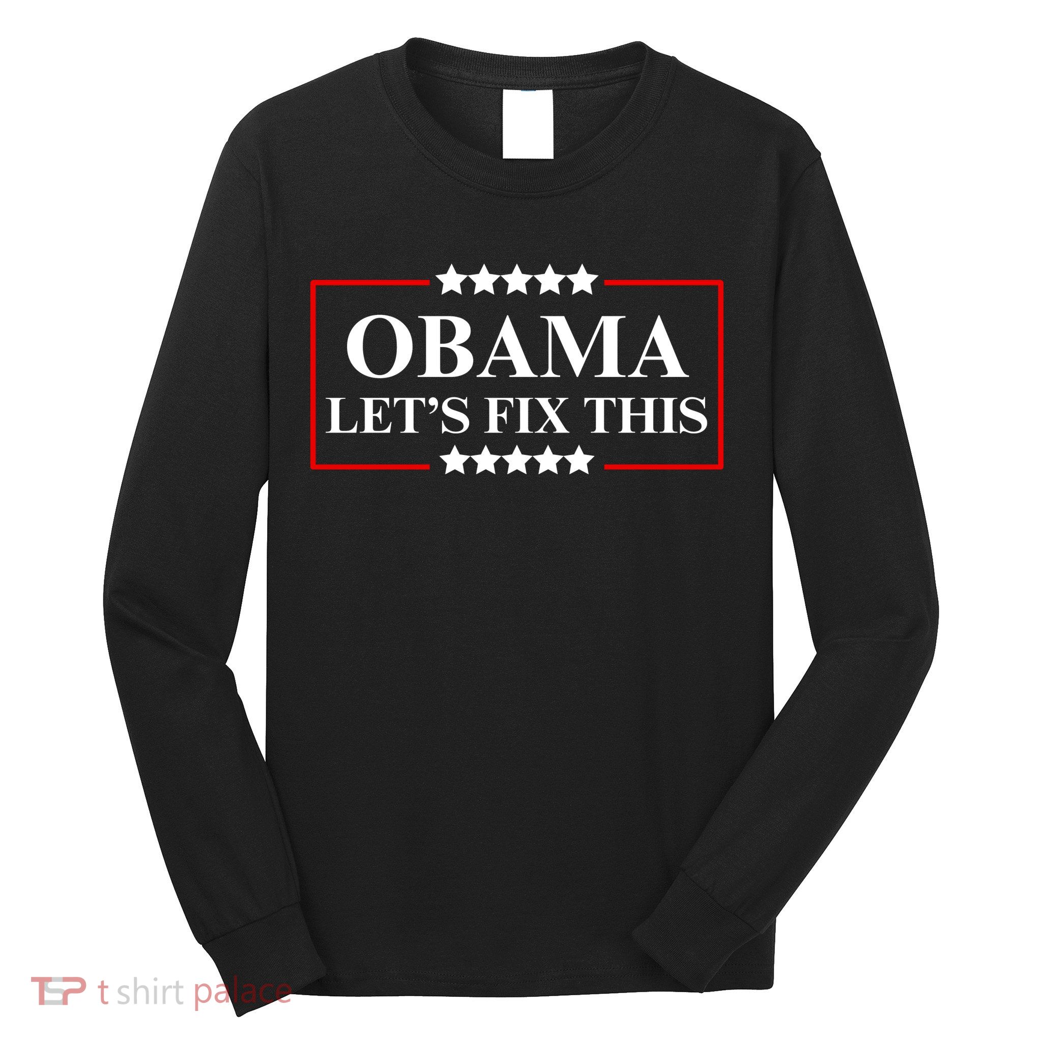 Obama 2028 Let’s Fix This Long Sleeve Shirt